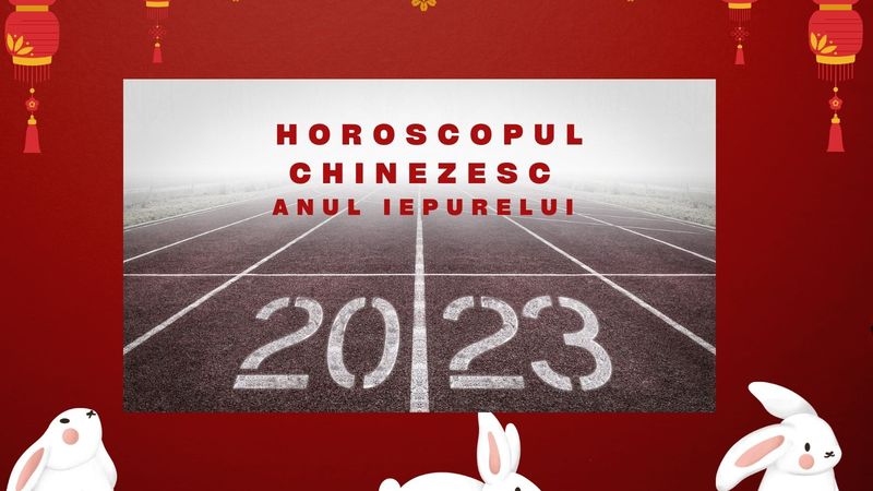 C&acirc;nd &icirc;ncepe anul 2023 &icirc;n Zodiacul Chinezesc? Horoscopul pentru toate zodiile &icirc;n anul Iepurelui de Apă