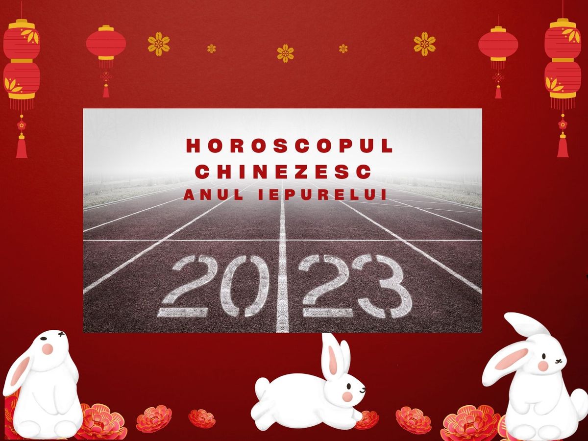 Când începe anul 2023 în Zodiacul Chinezesc? Horoscopul pentru toate zodiile în anul Iepurelui de Apă
