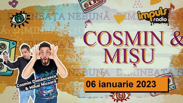 Dimineața nebună - 06 ianuarie 2023 | cu Mișu și Dimăncescu