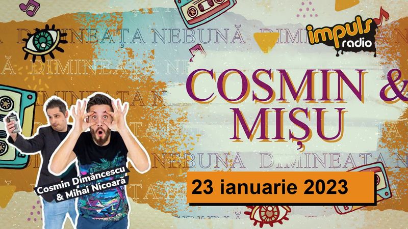 Dimineața nebună - 23 ianuarie 2023 | cu Mișu și Dimăncescu