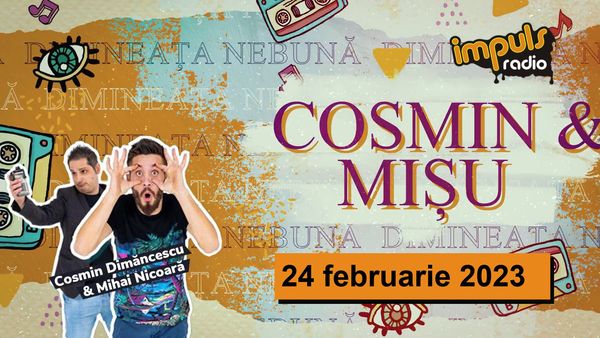 Dimineața nebună - 24 februarie 2023 | cu Mișu și Dimăncescu