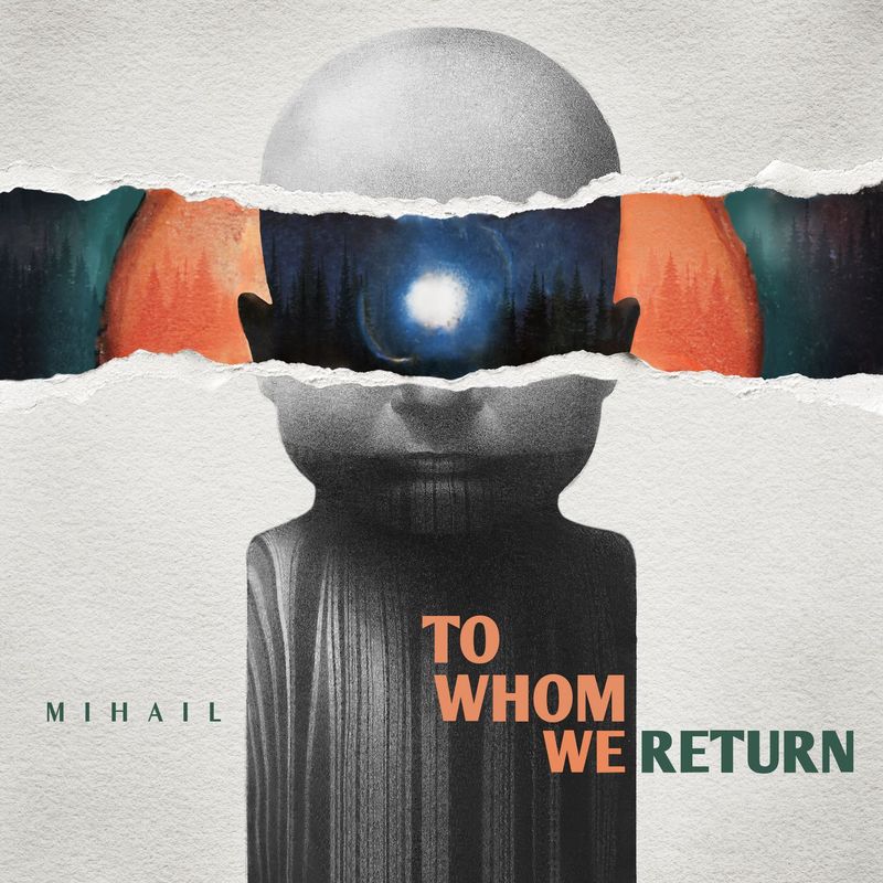  Mihail a lansat albumul de debut – To Whom We Return