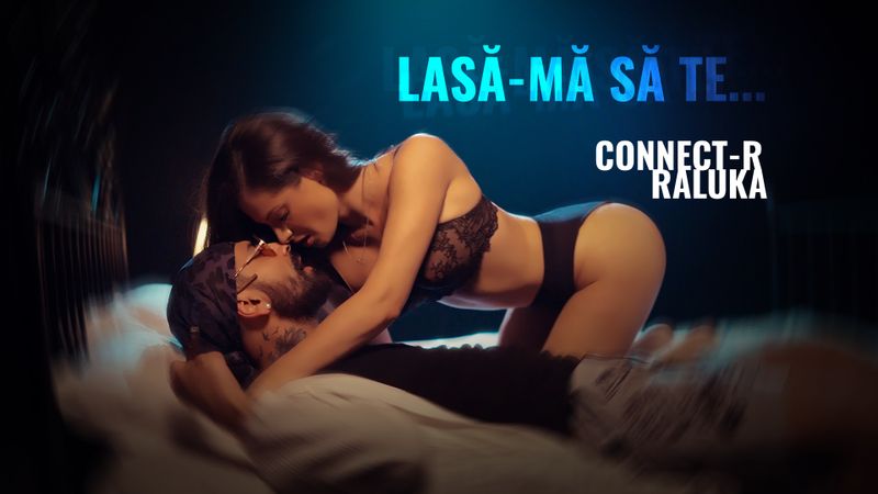Connect-R si Raluka in cel mai nou videoclip