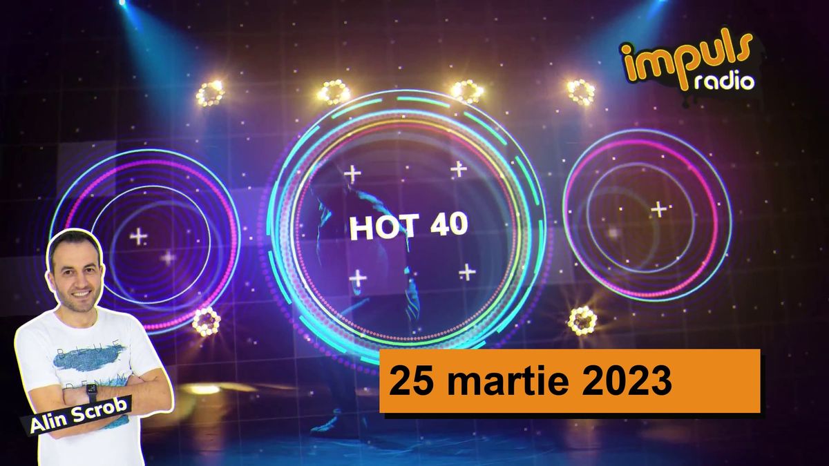 HOT40 - 25 martie 2023 | cu Alin Scrob