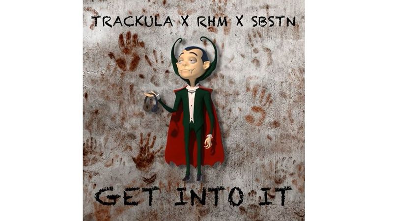Trackula, RHM și SBSTN au lansat piesa &bdquo;Get Into It&rdquo;