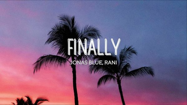 VIDEOCLIP: Jonas Blue, RANI - Finally