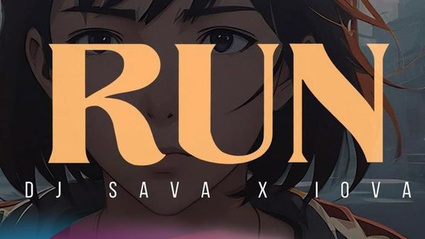 DJ Sava și IOVA au lansat piesa "Run"
