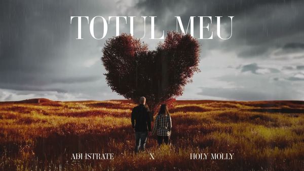 ADI ISTRATE & HOLY MOLLY - Totul Meu