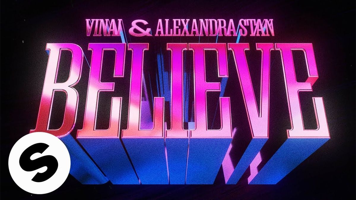 VINAI & Alexandra Stan - Believe