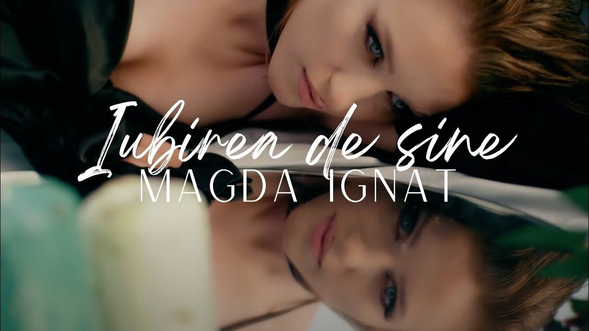 Magda Ignat - Iubirea de sine