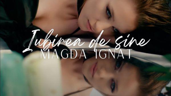 Magda, sora Ioanei Ignat, a lansat piesa "Iubirea de sine"