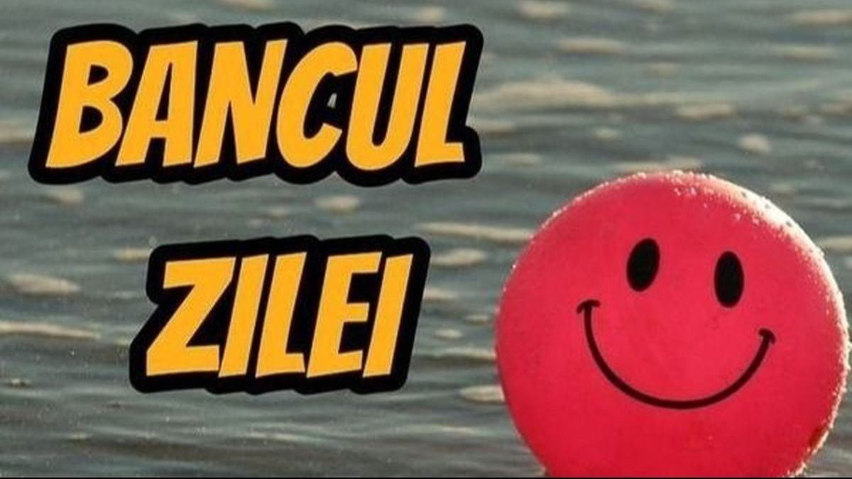 Bancul zilei de joi, 9 septembrie 2023