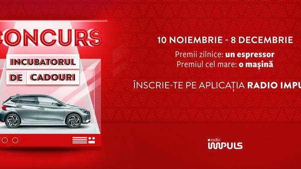 “Incubatorul de cadouri”! Radio Impuls te provoacă să câştigi o maşină, dar şi o mulţime de premii zilnice!