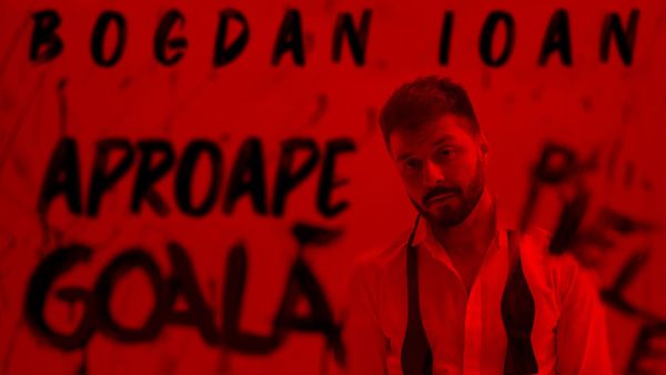 Bogdan Ioan își surprinde fanii cu o piesă provocatoare, dedicată tuturor îndrăgostiților: Aproape goală!