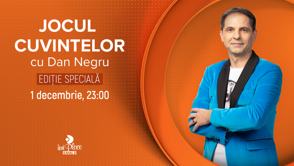 Ediție specială de 1 Decembrie "Jocul cuvintelor cu Dan Negru"