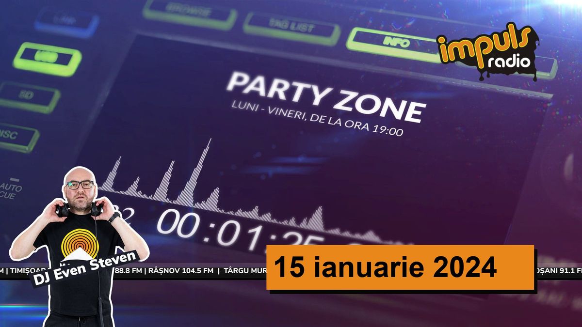 Party Zone - 15 ianuarie 2024 | cu Even Steven