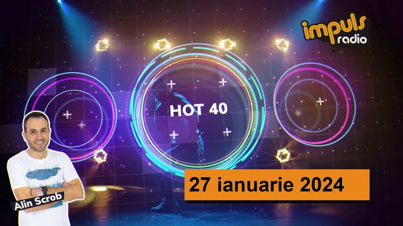 HOT40 - 27 ianuarie 2024 | cu Alin Scrob