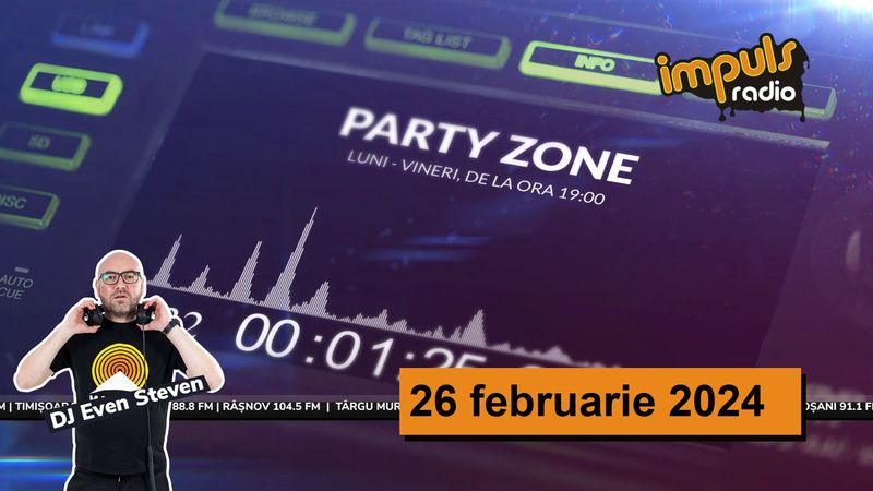 Party Zone - 26 februarie 2024 | cu Even Steven