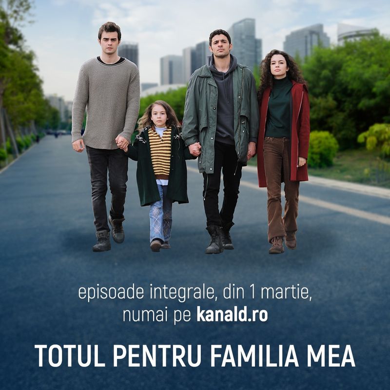  Din 1 martie, serialul „Totul pentru familia mea” poate fi urmărit exclusiv pe site-ul kanald.ro