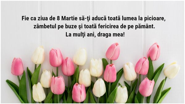 Urări de 8 Martie 2024: &bdquo;Această primăvară să te inspire, să &icirc;ți aducă multe emoții și energie pozitivă, multă putere, farmec, bucurie și sentimente frumoase. La mulți ani de Ziua Femeii!&rdquo;