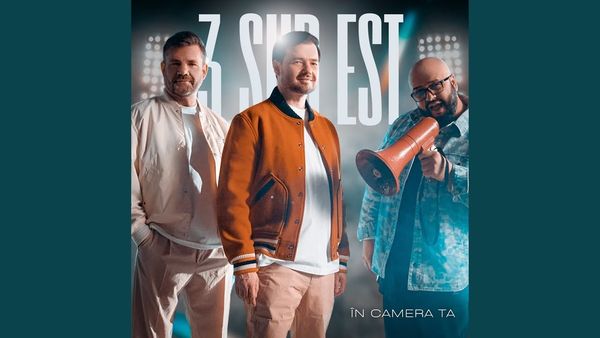 3 Sud Est a lansat piesa "&Icirc;n camera ta"