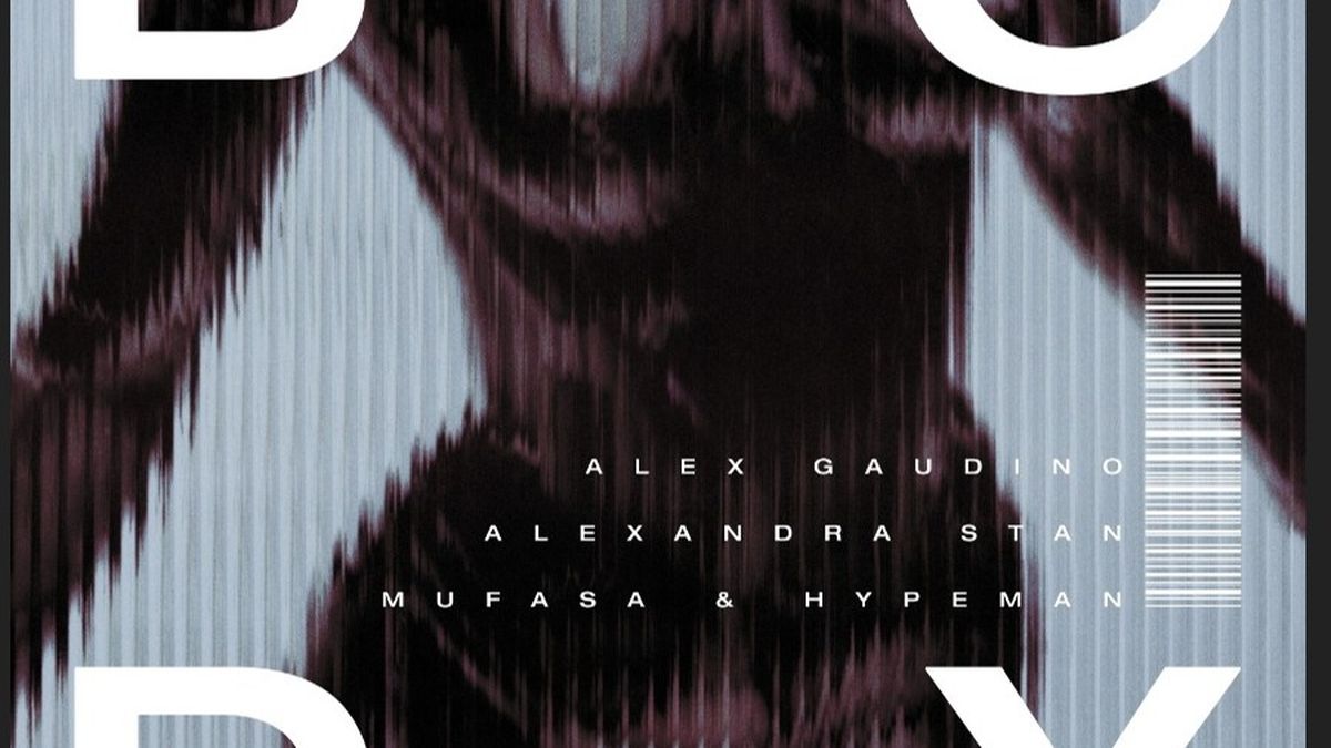 Alex Gaudino, Alexandra Stan, Mufasa & Hypeman - Body 