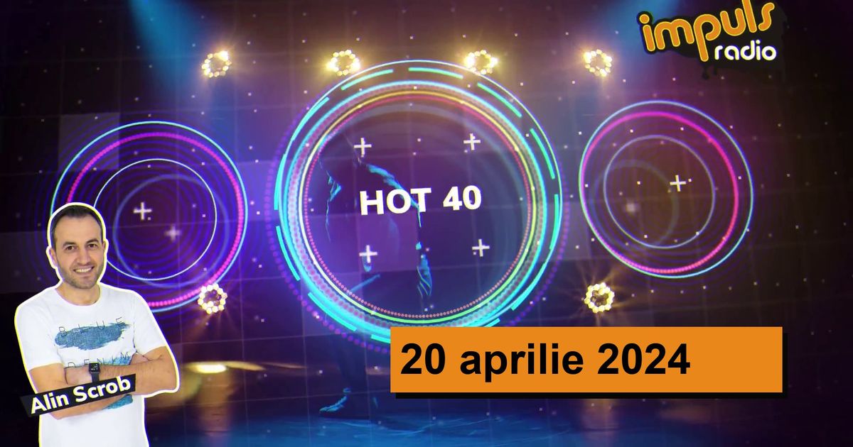 HOT40 20 aprilie 2024 cu Alin Scrob Radio Impuls