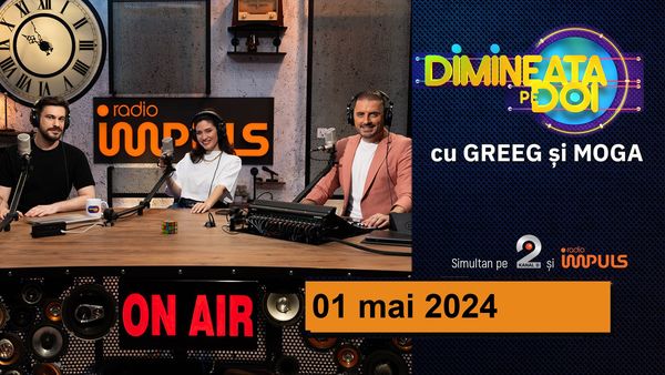 Dimineaţa pe doi cu Greeg şi Moga - 01 mai 2024 | cu Greeg şi Moga