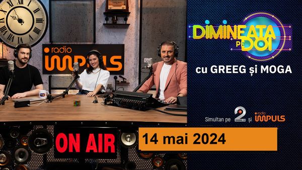 Dimineaţa pe doi cu Greeg şi Moga - 14 mai 2024 | cu Greeg şi Moga