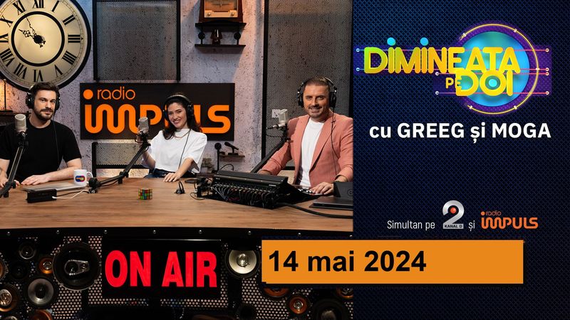 Dimineaţa pe doi cu Greeg şi Moga - 14 mai 2024 | cu Greeg şi Moga