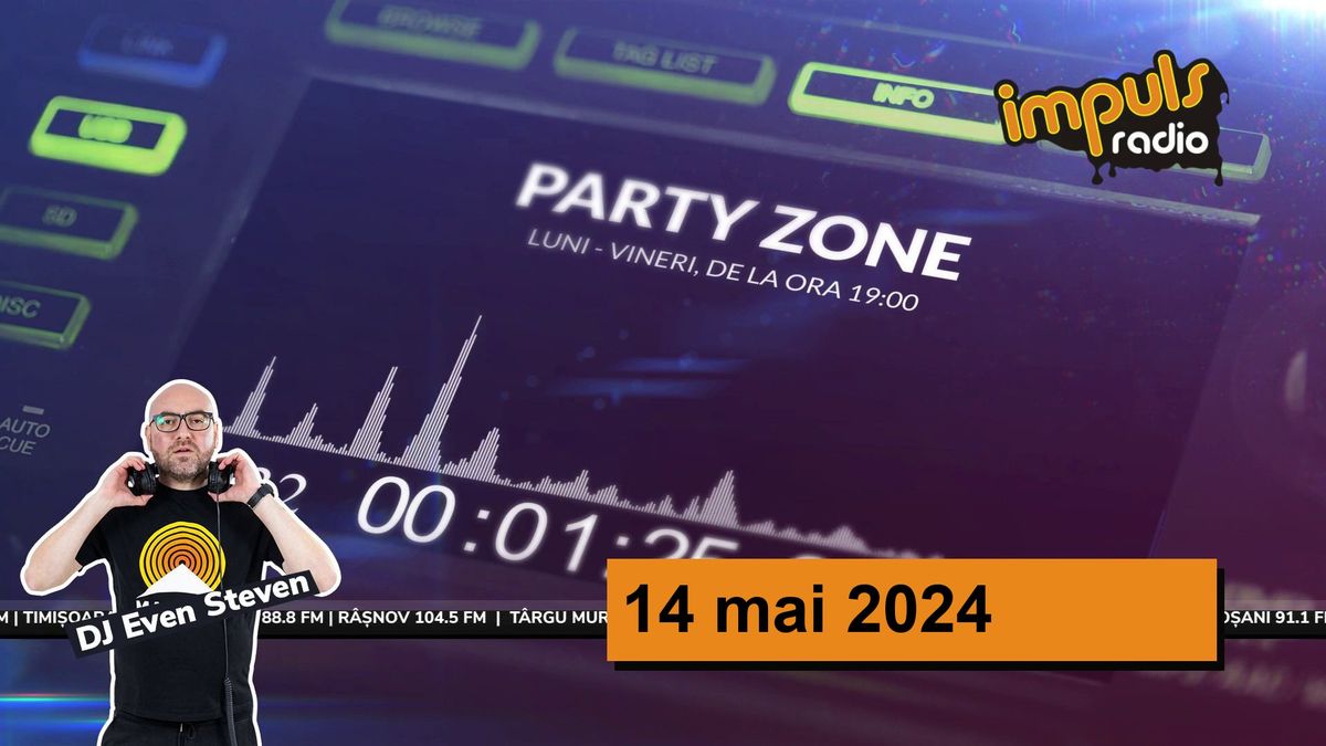 Party Zone - 14 mai 2024 | cu Even Steven