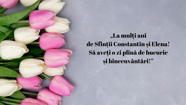 Mesaje de Sf. Constantin și Elena pentru 2024: Urări frumoase cu &rdquo;La mulți ani&rdquo;