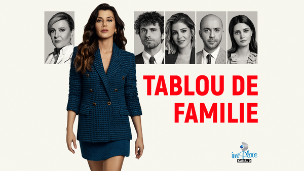 Cine sunt personajele centrale ale serialului &ldquo;Tablou de familie&rdquo;, de la Kanal D