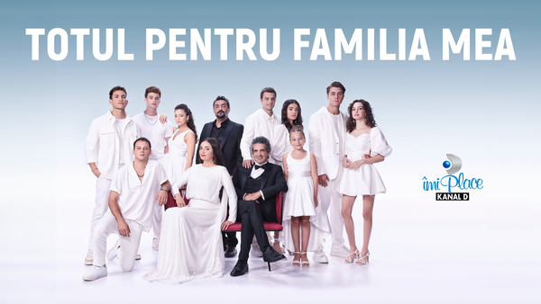 &bdquo;Totul pentru familia mea&rdquo;, un nou sezon, din 20 august, la Kanal D