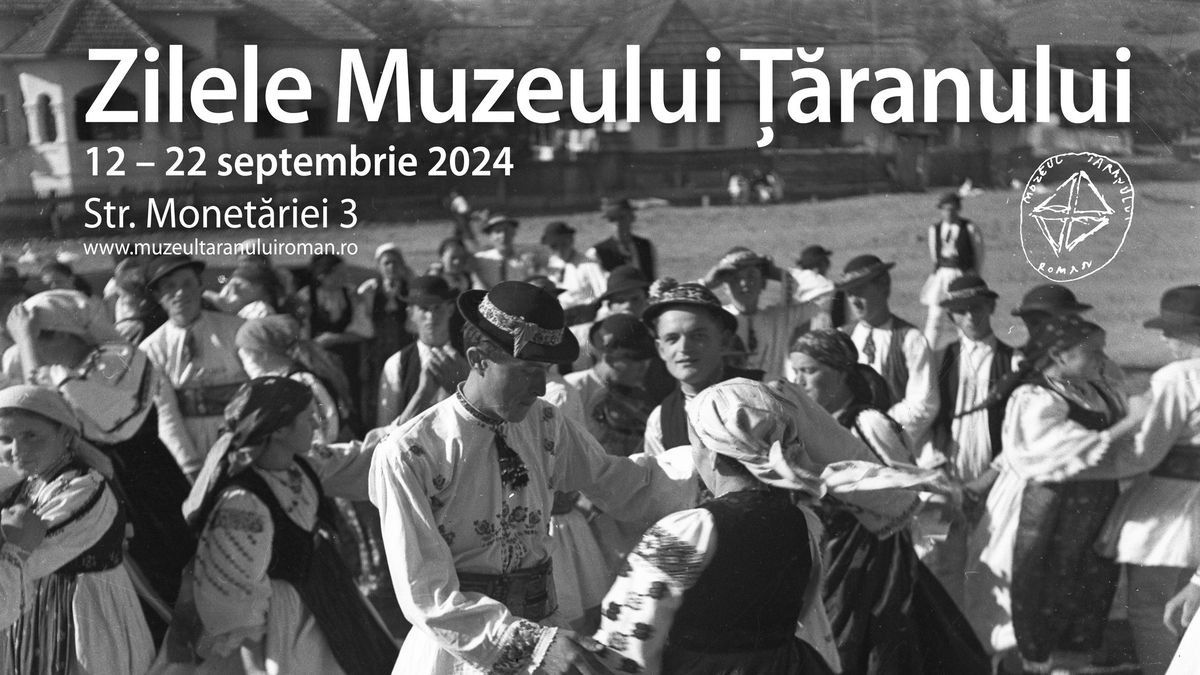 Zilele Muzeului Țăranului sunt sărbătorite &icirc;n perioada 12-22 septembrie 2024 
