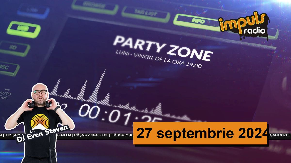 Party Zone - 27 septembrie 2024 | cu Even Steven