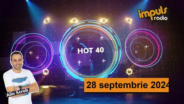 HOT40 - 28 septembrie 2024 | cu Alin Scrob