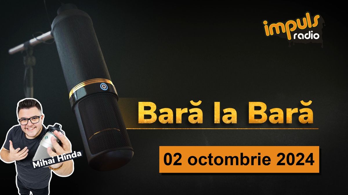 Bară La Bară - 02 octombrie 2024 | cu Mihai H&icirc;nda