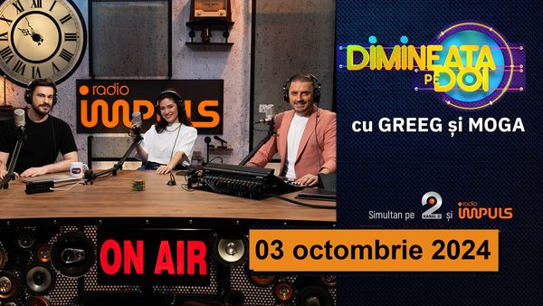 Dimineaţa pe doi cu Greeg şi Moga - 03 octombrie 2024 | cu Greeg şi Moga