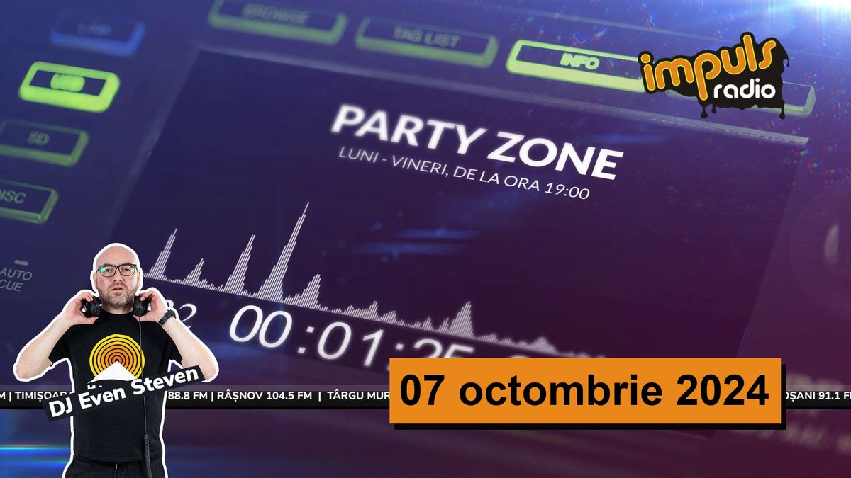 Party Zone - 07 octombrie 2024 | cu Even Steven