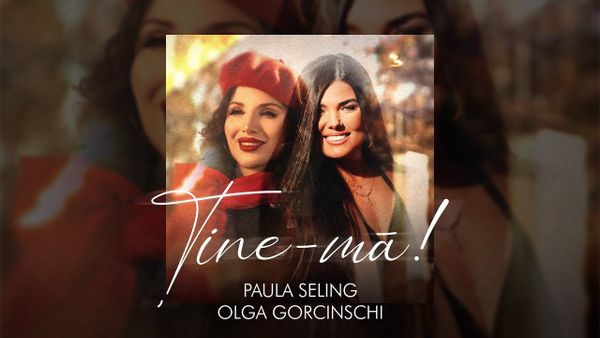 Paula Seling a lansat piesa "Ține-mă", în colaborare cu Olga Gorcinschi