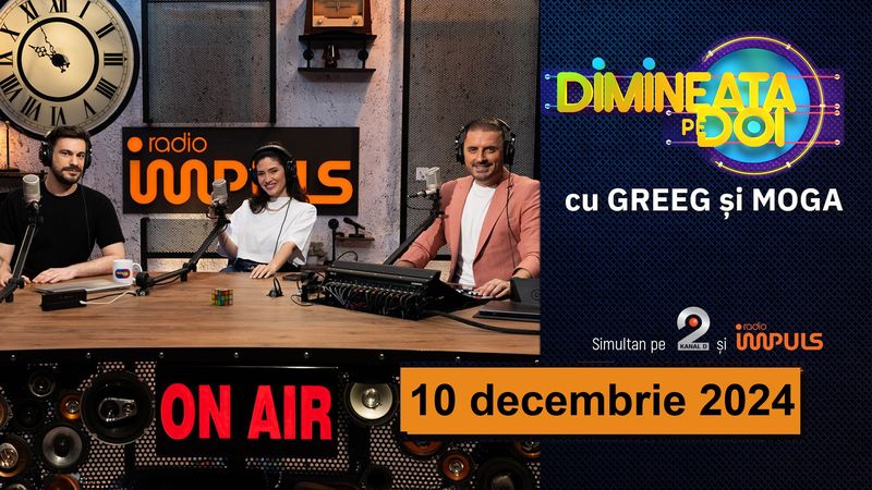 Dimineaţa pe doi cu Greeg şi Moga - 10 decembrie 2024 | cu Greeg şi Moga