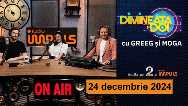 Dimineaţa pe doi cu Greeg şi Moga - 24 decembrie 2024 | cu Greeg şi Moga