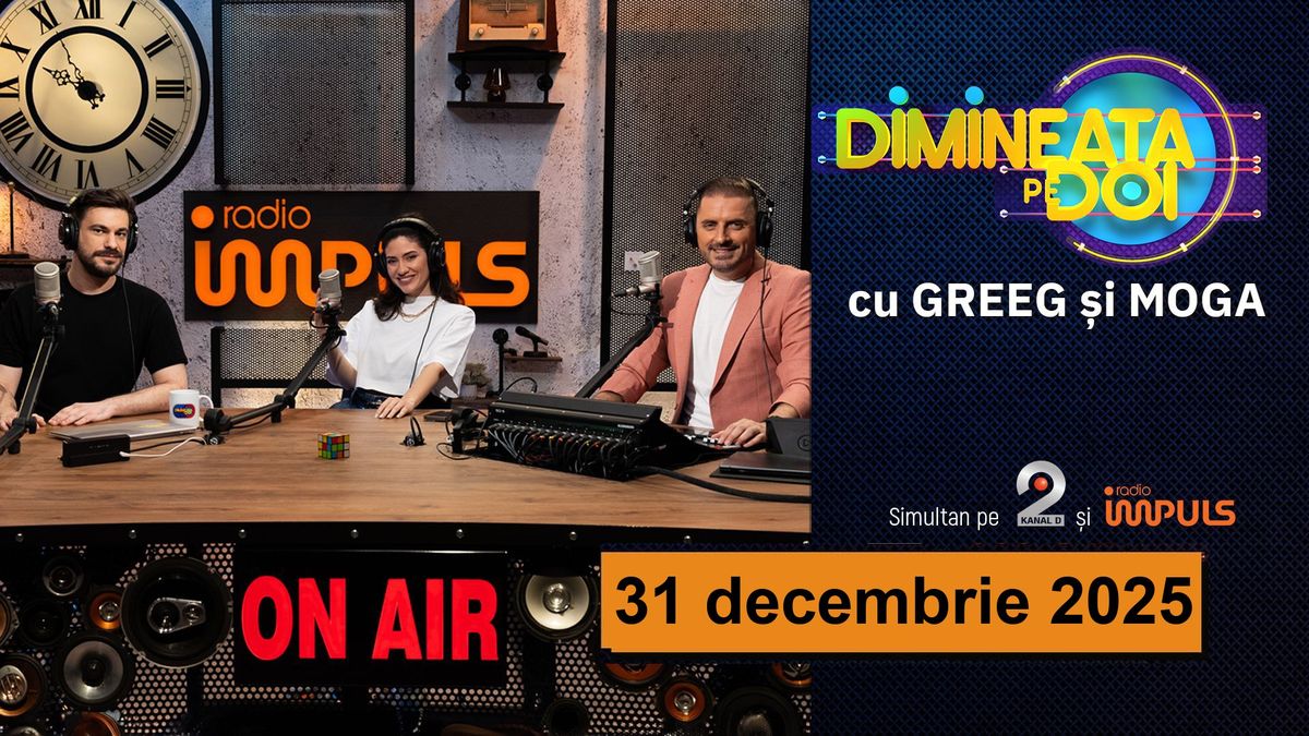 Dimineaţa pe doi cu Greeg şi Moga - 31 decembrie 2025 | cu Greeg şi Moga
