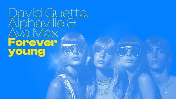DAVID GUETTA, ALPHAVILLE & AVA MAX - Forever Young