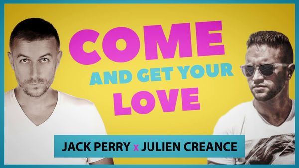 JACK PERRY FT JULIEN CREANCE - Come And Get Your Love