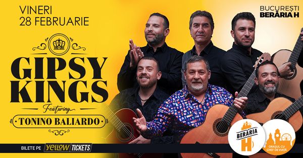 Gipsy Kings feat. Tonino Baliardo &icirc;n concert la Berăria H pe 28 februarie 2025