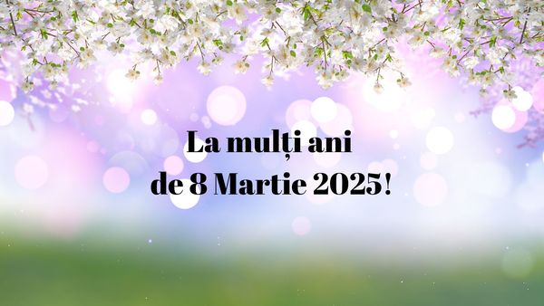 La mulți ani de 8 Martie 2025: &bdquo;&Icirc;n această zi specială &icirc;ți urez o primăvară frumoasă, cu soare, fericire și toată dragostea prinsa &icirc;ntr-un frumos buchet de ghiocei!&rdquo;