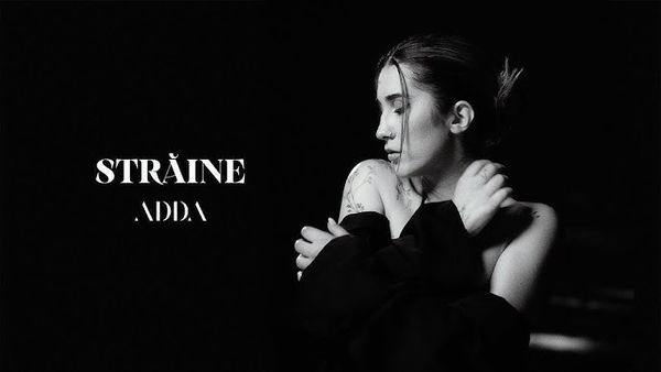 ADDA lansează piesa Străine: "Am scris-o cu gândul la Cătălin și la relația toxică pe care am avut-o înaintea lui"