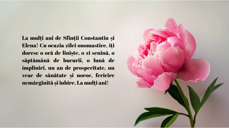 Iată cele mai frumoase urări pentru Sfinții Constantin și Elena 